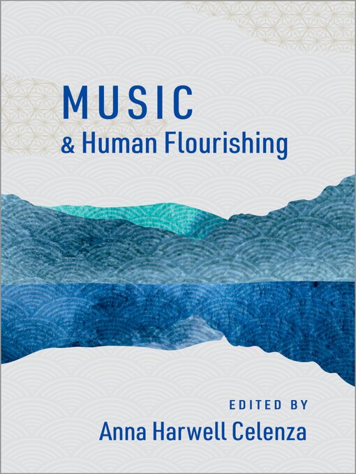 Title details for Music and Human Flourishing by Anna Harwell Celenza - Available